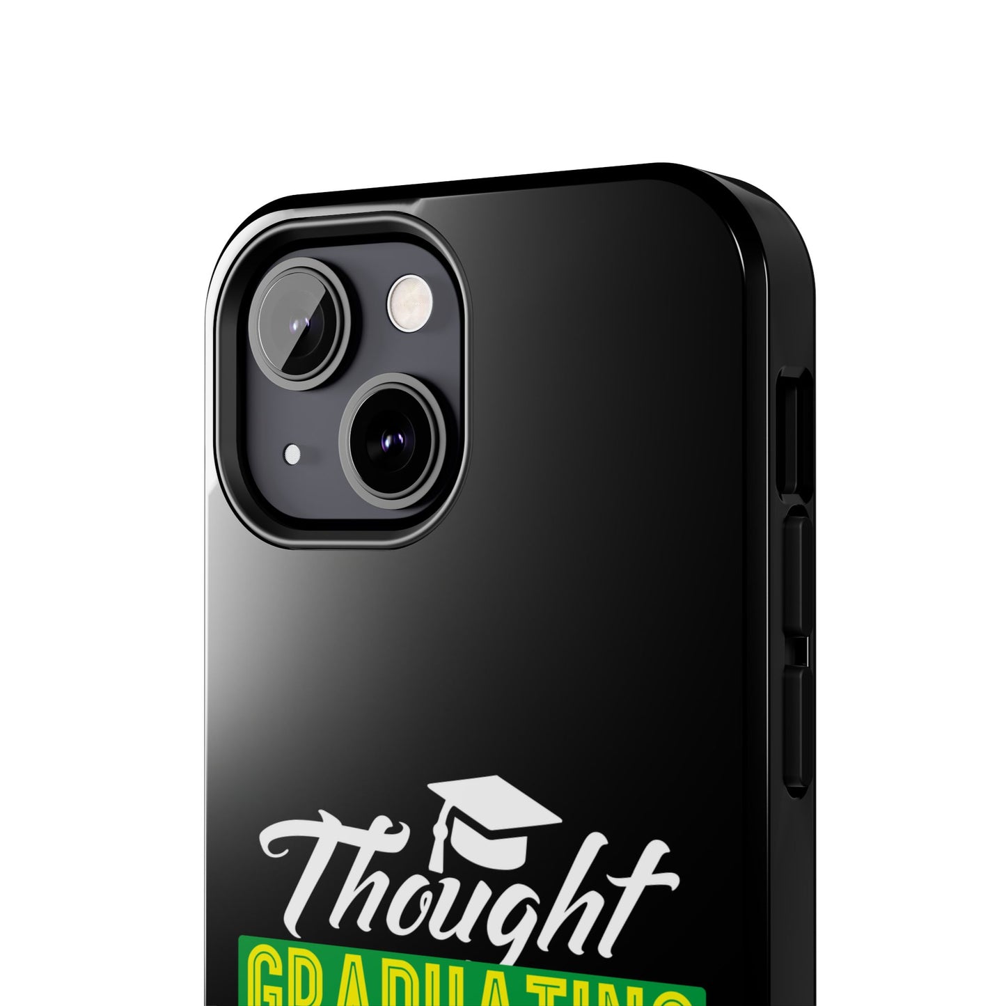 Thought graduation was tough / wait til you get a boss / Tough Phone Cases