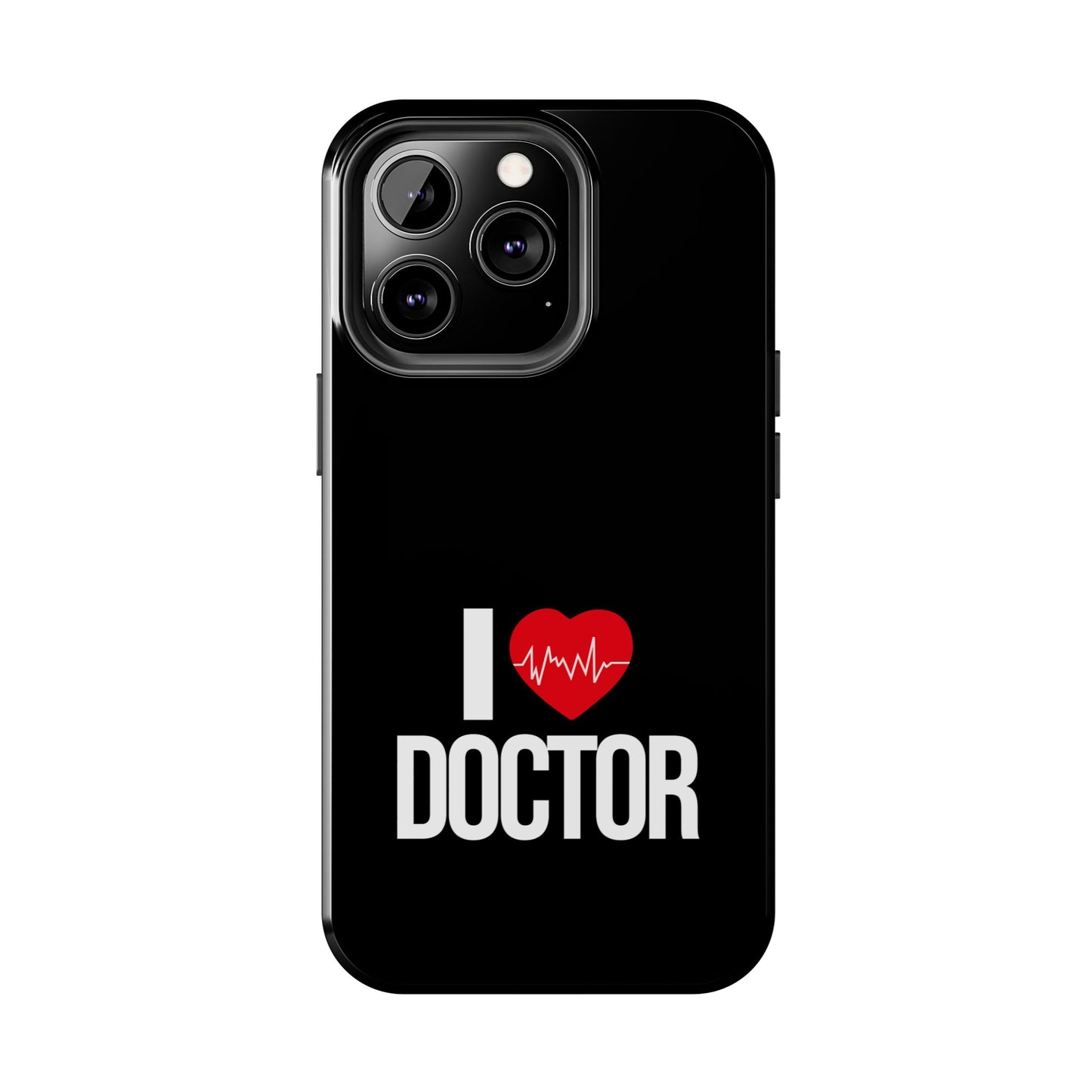 I love Doctor / Tough Phone Cases