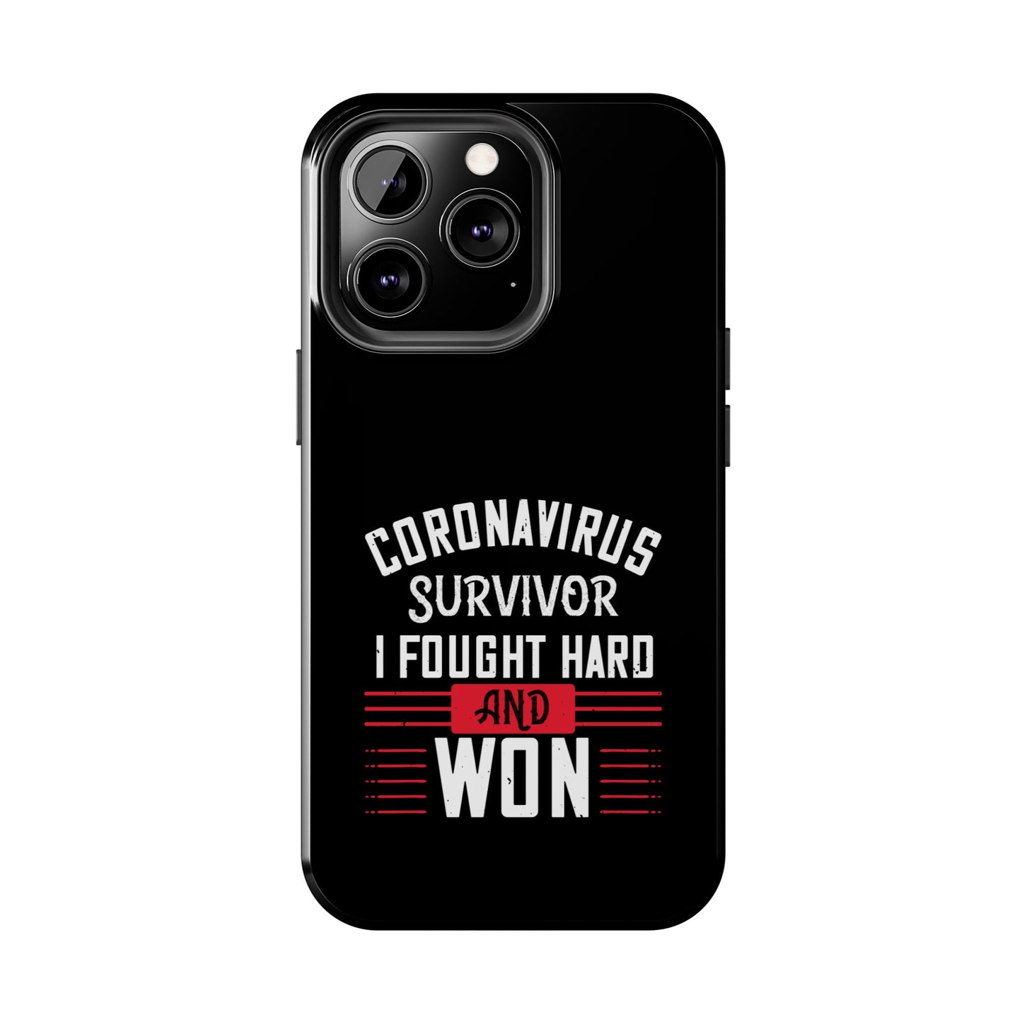 Corona virus survivor / Tough Phone Cases