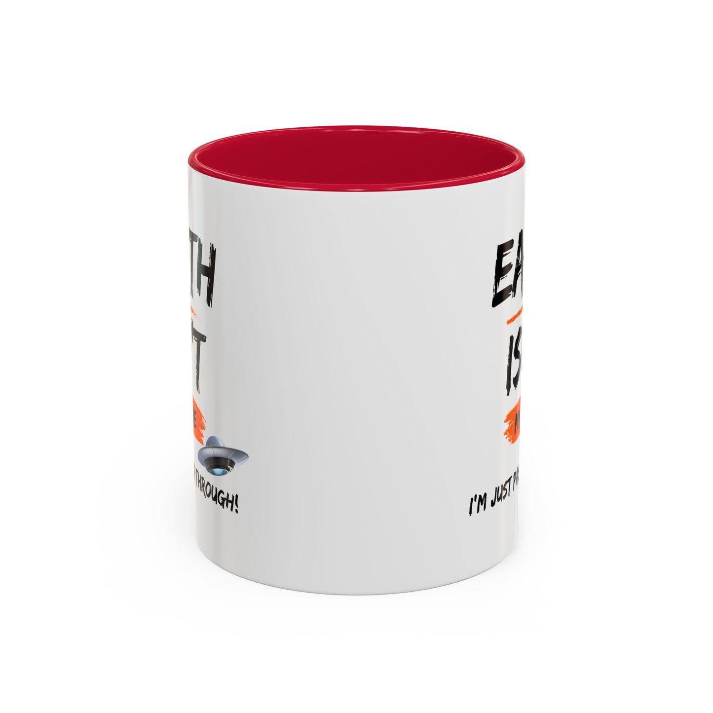 Earth isn't my home / I'm just passing through / Colorful Mugs (11oz, 15oz)