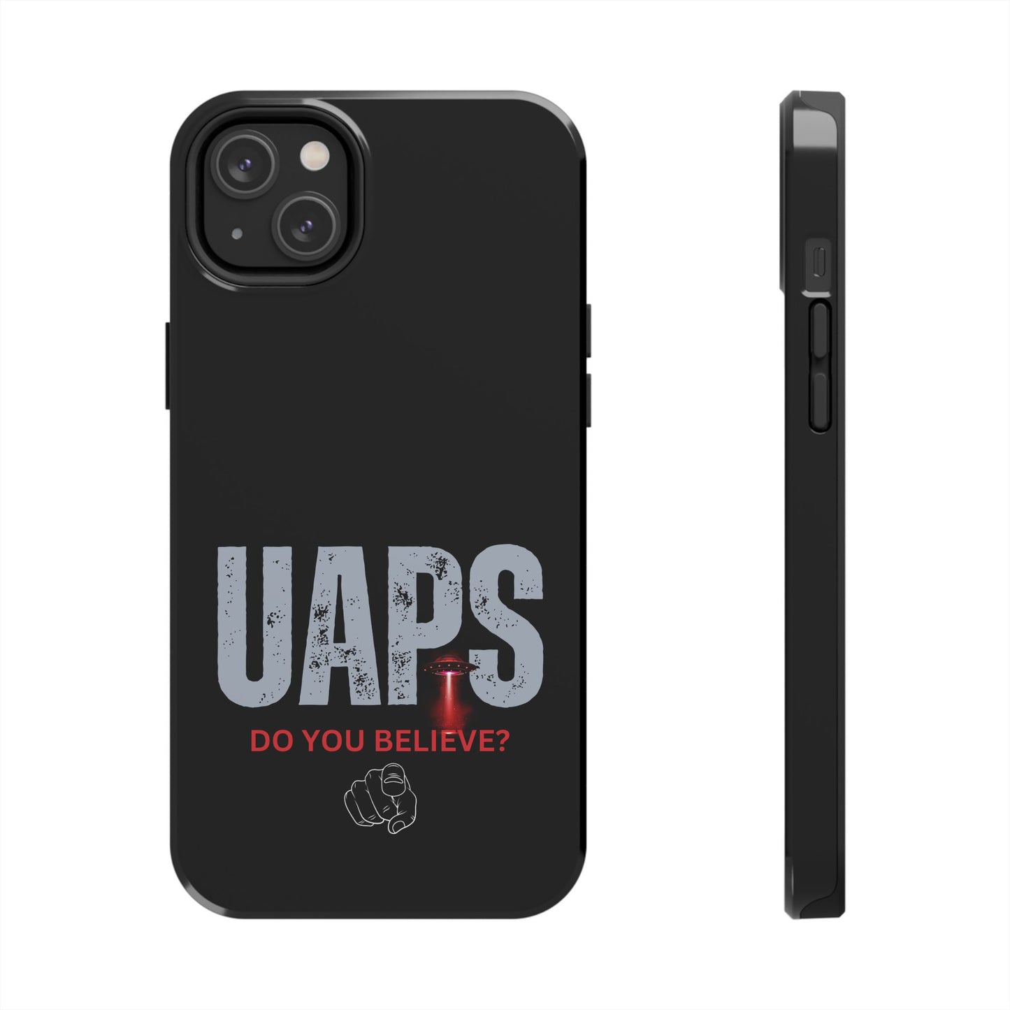 UAPS / Do YOU believe? / Tough Phone Cases