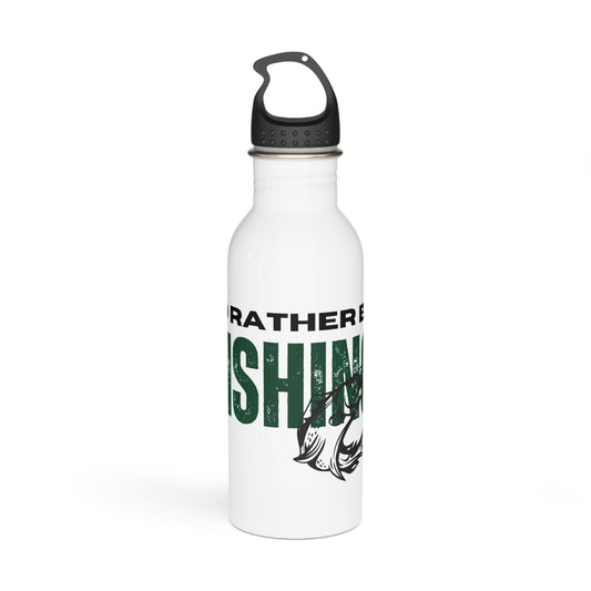 I'd rather be fishing / Stainless Steel Water Bottle