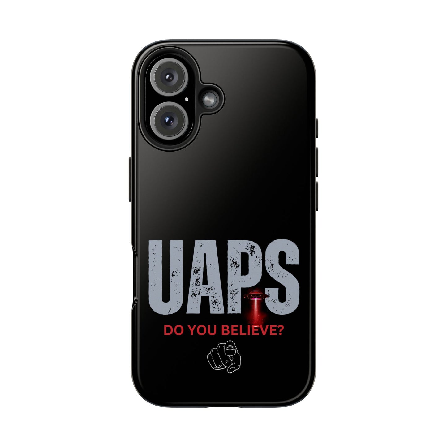 UAPS / Do YOU believe? / Tough Phone Cases