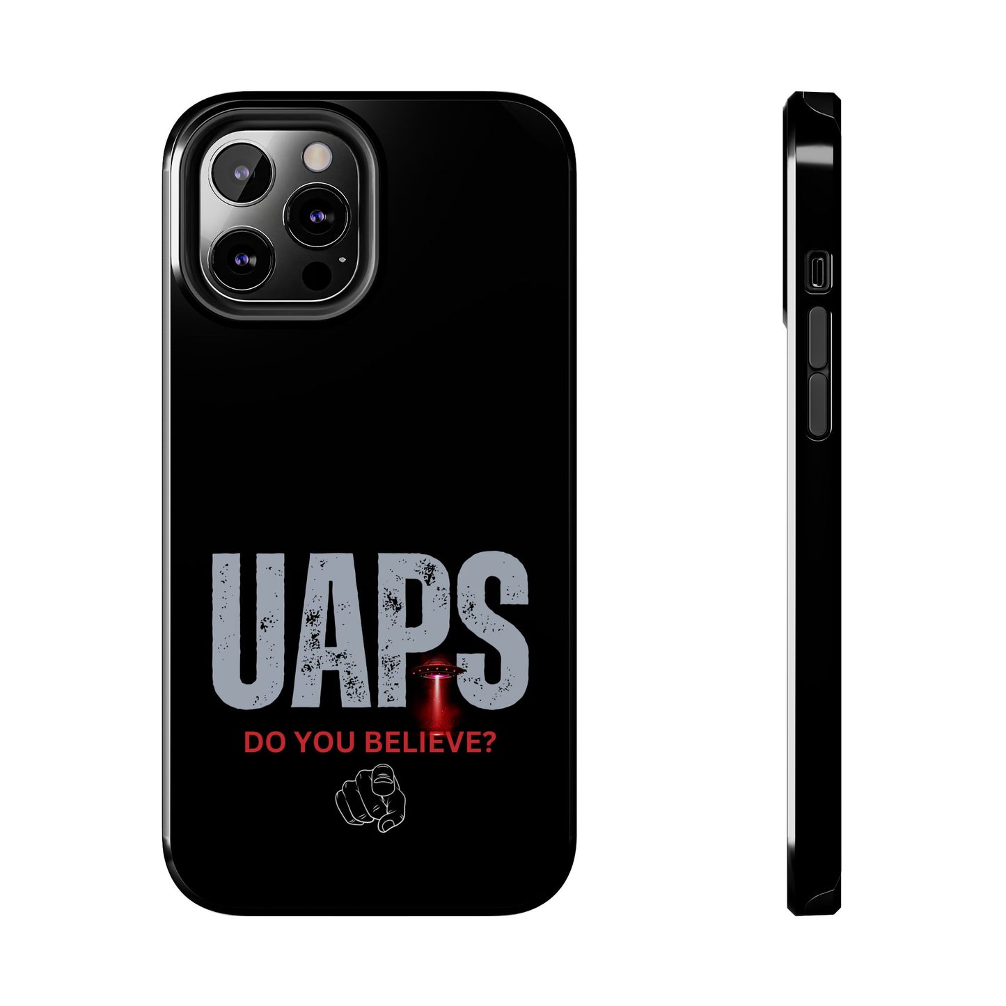 UAPS / Do YOU believe? / Tough Phone Cases