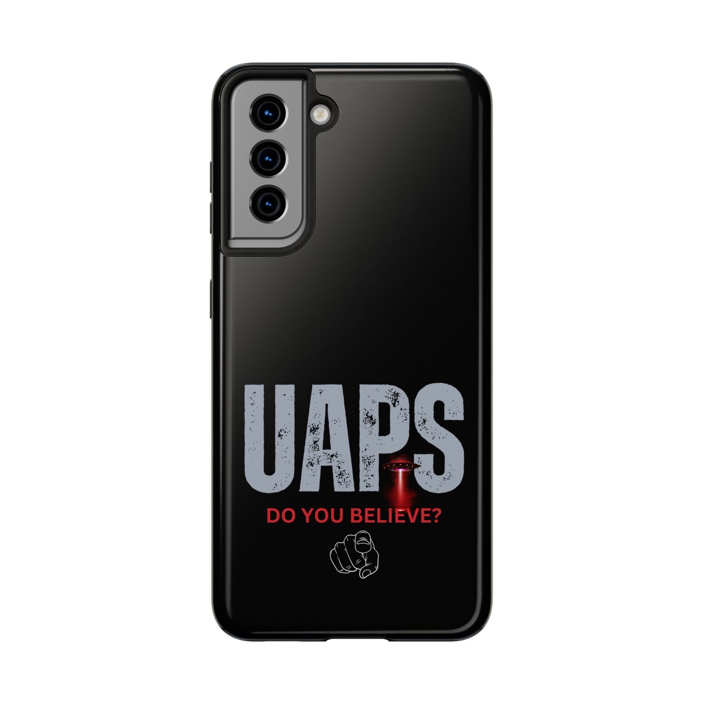 UAPS / Do YOU believe? / Tough Phone Cases