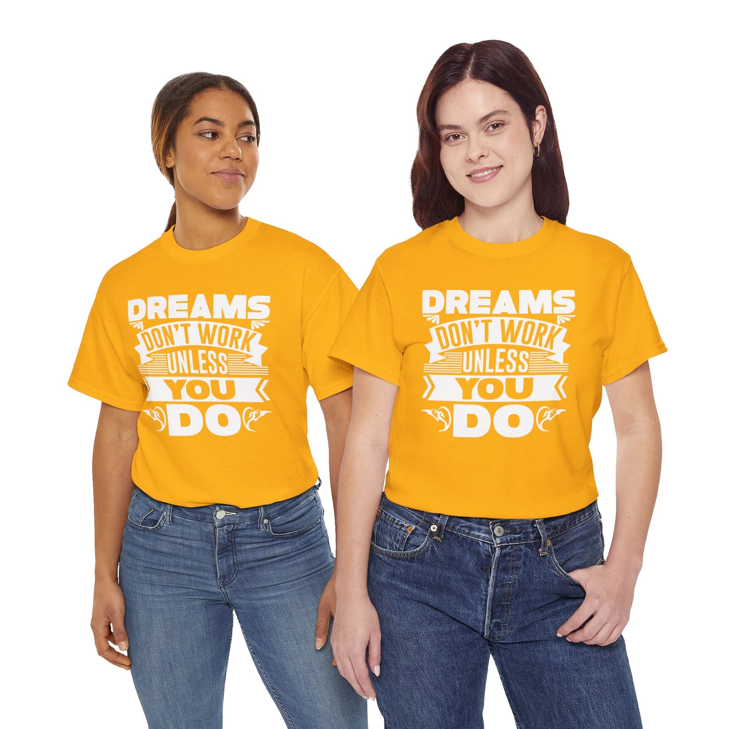 Dreams don't work unless You do Unisex Heavy Cotton Tee