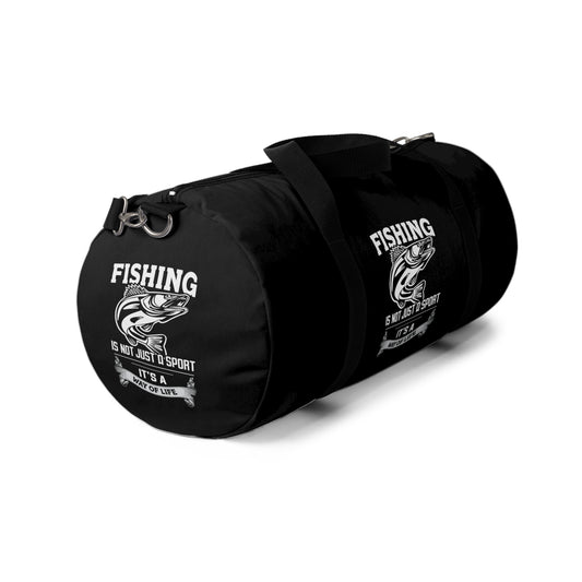 Fishing is not just a sport, it's a way of life / Duffel Bag