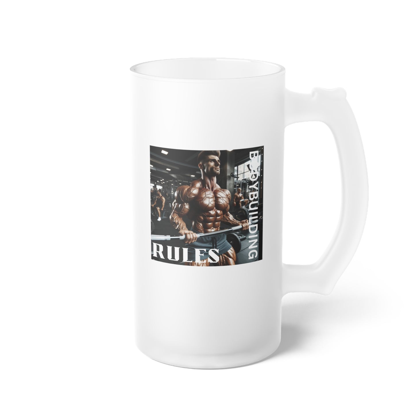 Bodybuilding Rules (AI) / Frosted Glass Beer Mug 16 oz