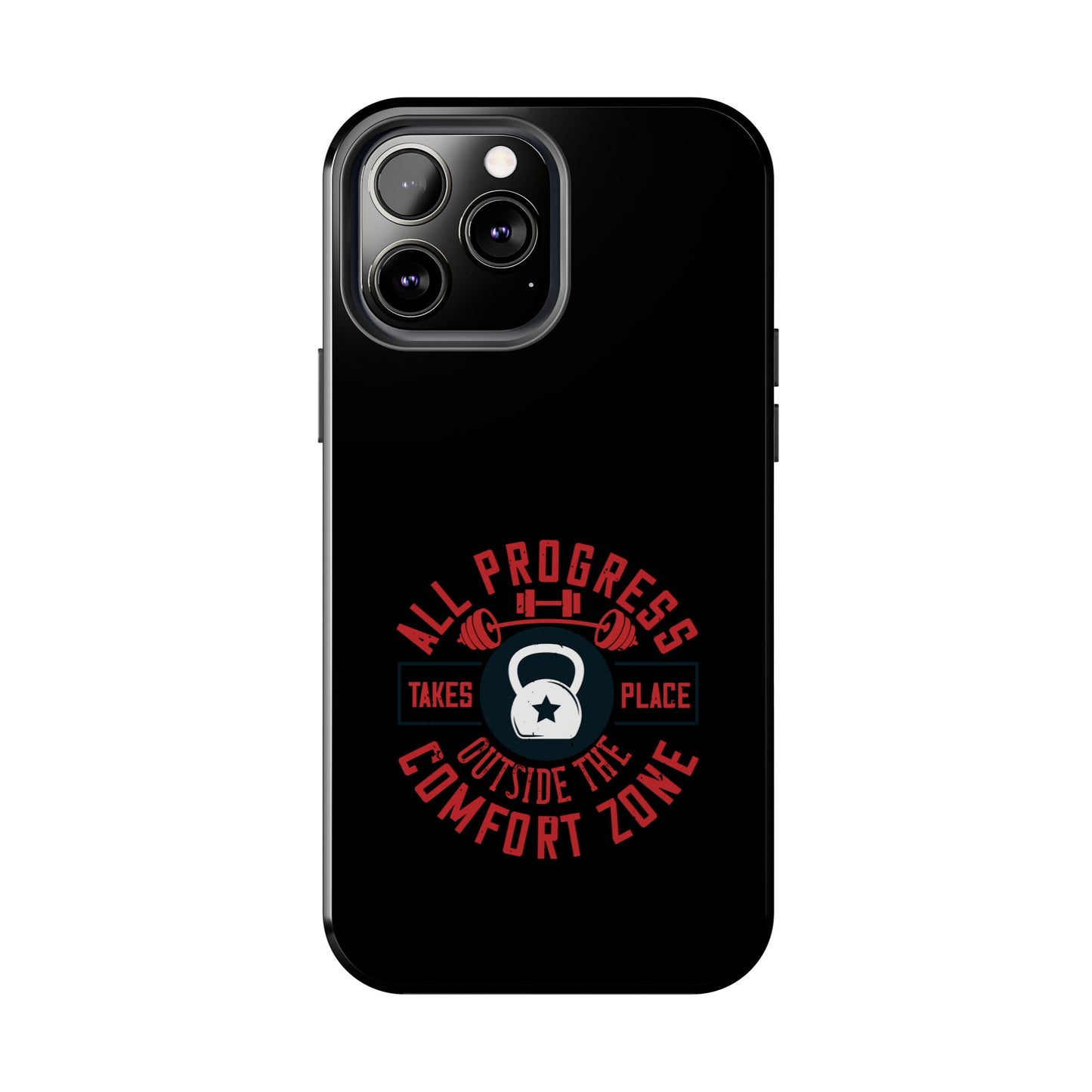 All progress takes place outside the comfort zone / Tough Phone Cases