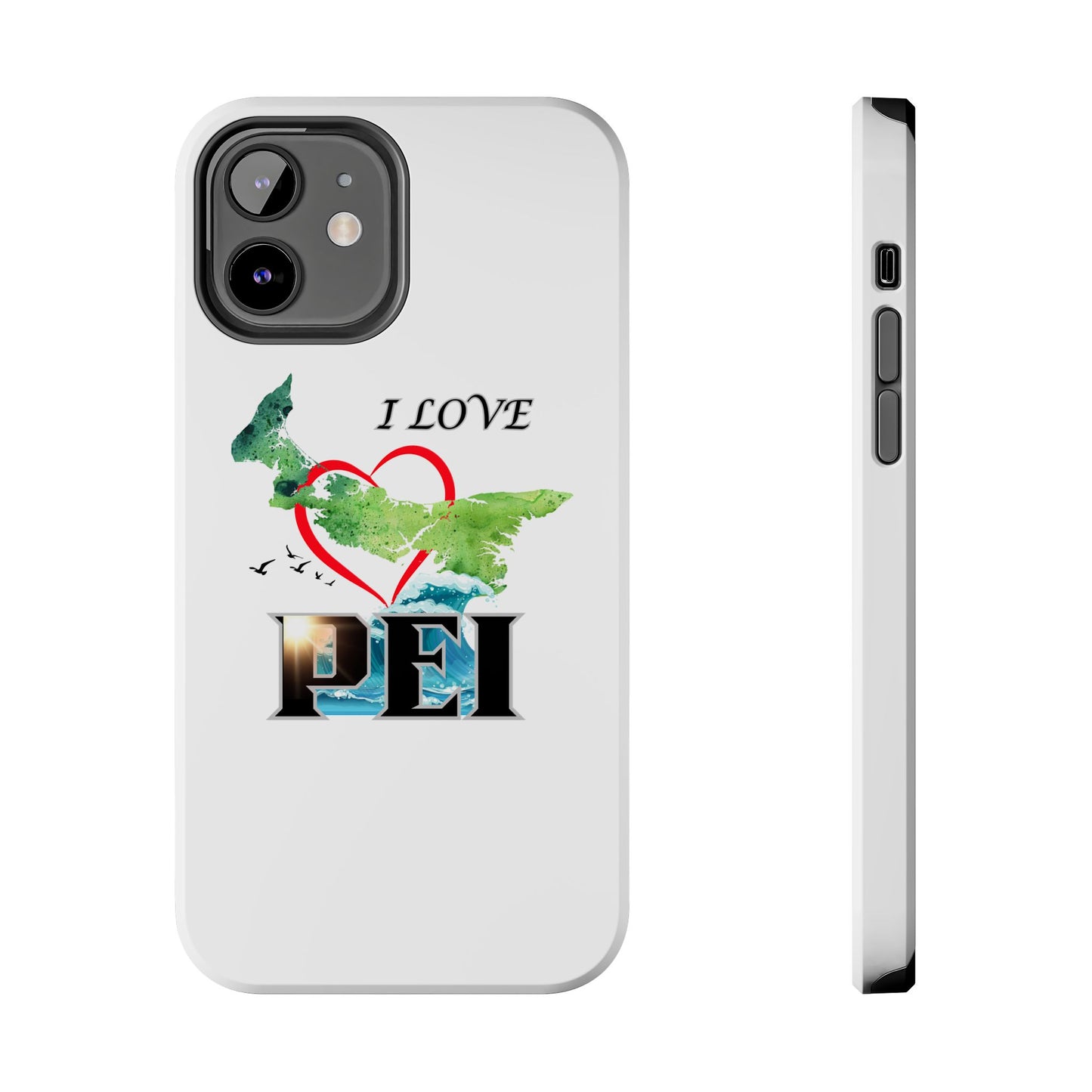 I Love PEI / Tough Phone Cases