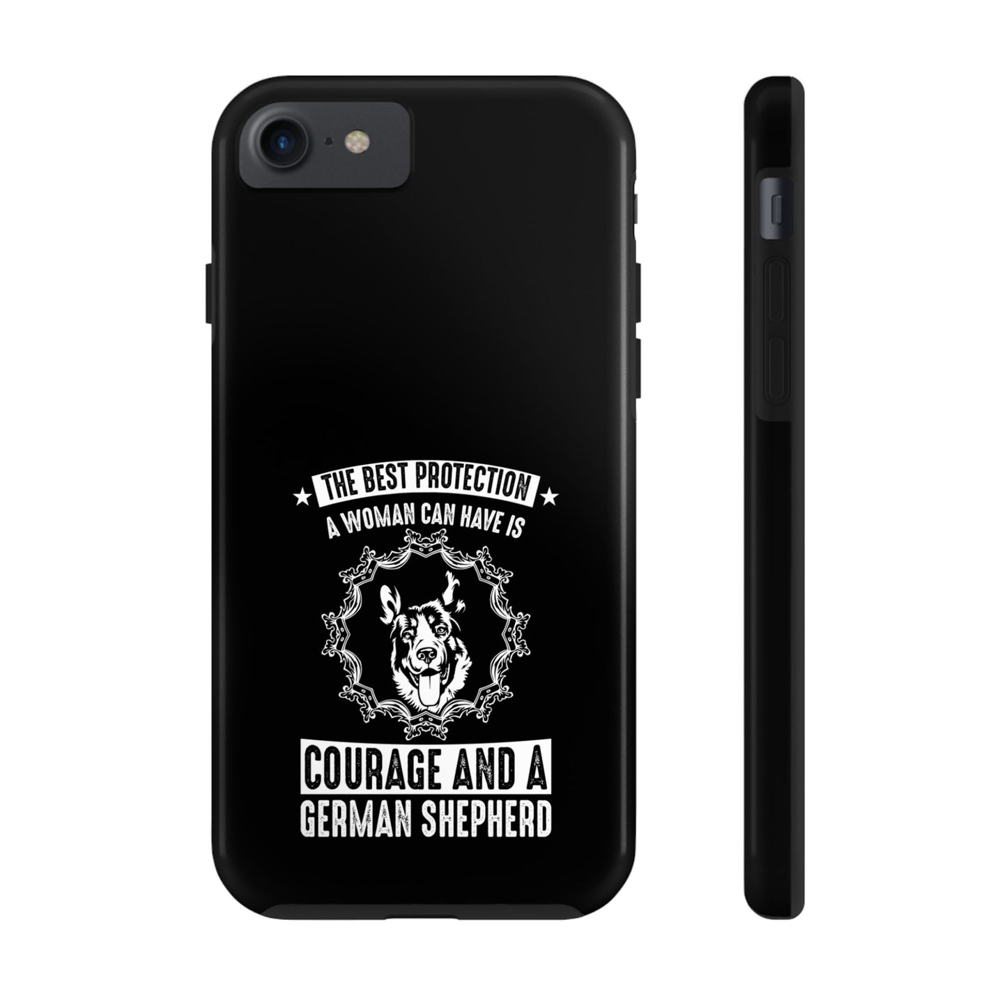 The best protection a woman can have is courage and a german shepard / Tough Phone Cases