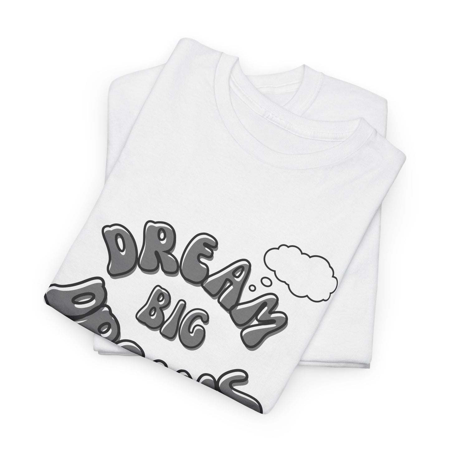 Dream big Dreams Unisex Heavy Cotton Tee