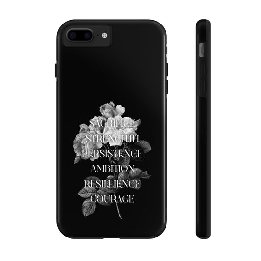 Sacrifice Strength Persistence Ambition Resilience Courage / Tough Phone Cases