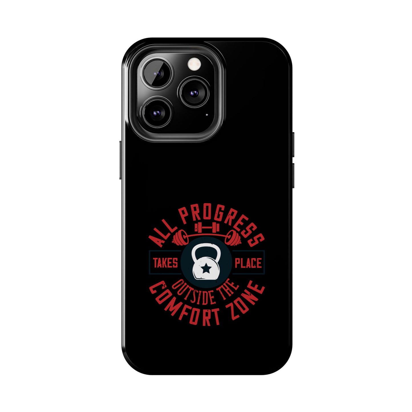 All progress takes place outside the comfort zone / Tough Phone Cases