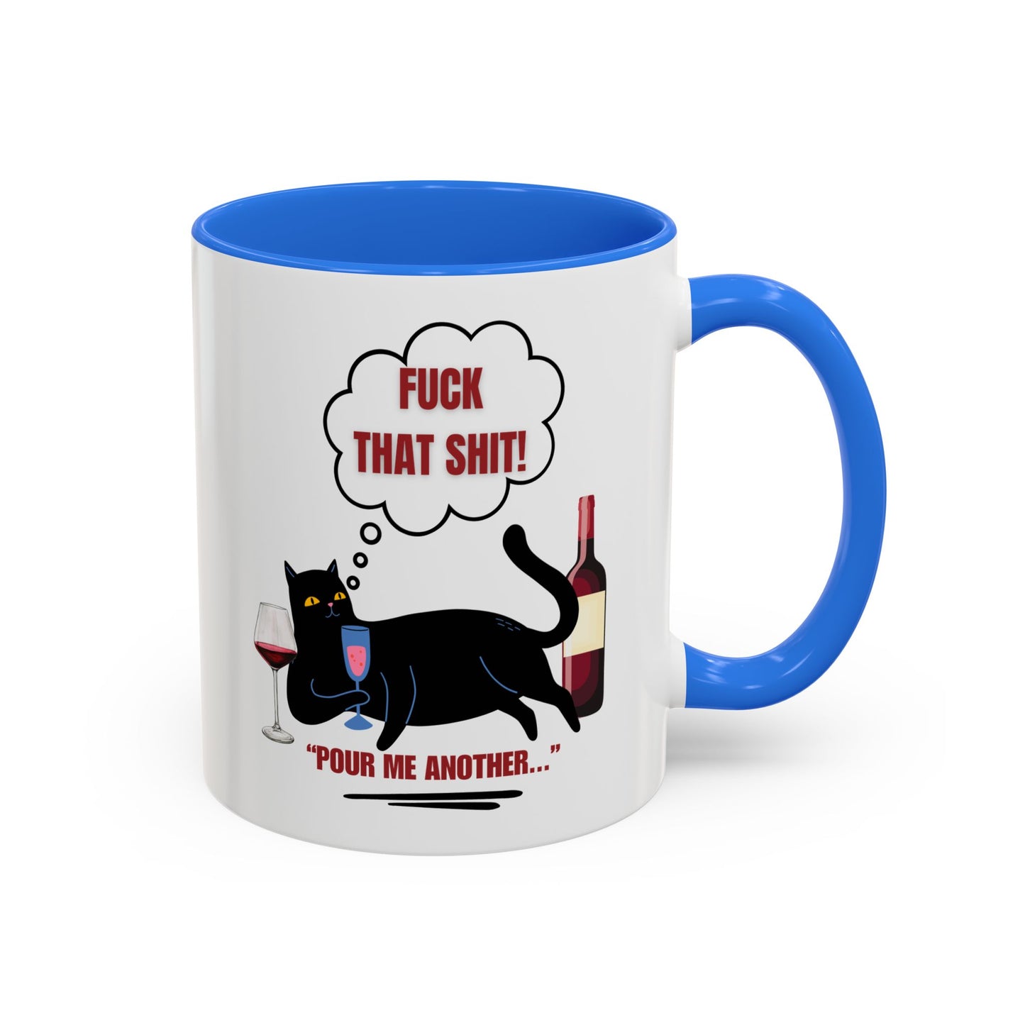 F That shit / Pour me another / Colorful Mugs (11oz, 15oz)