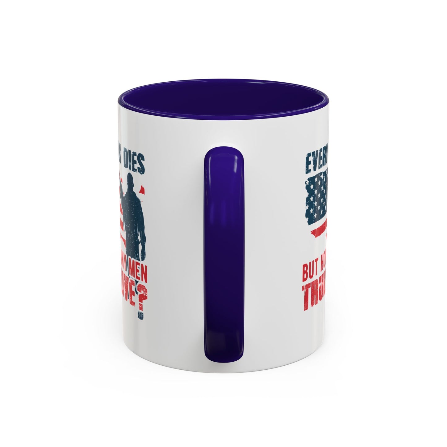 Every man dies but how many men truly live / Colorful Mugs (11oz, 15oz)