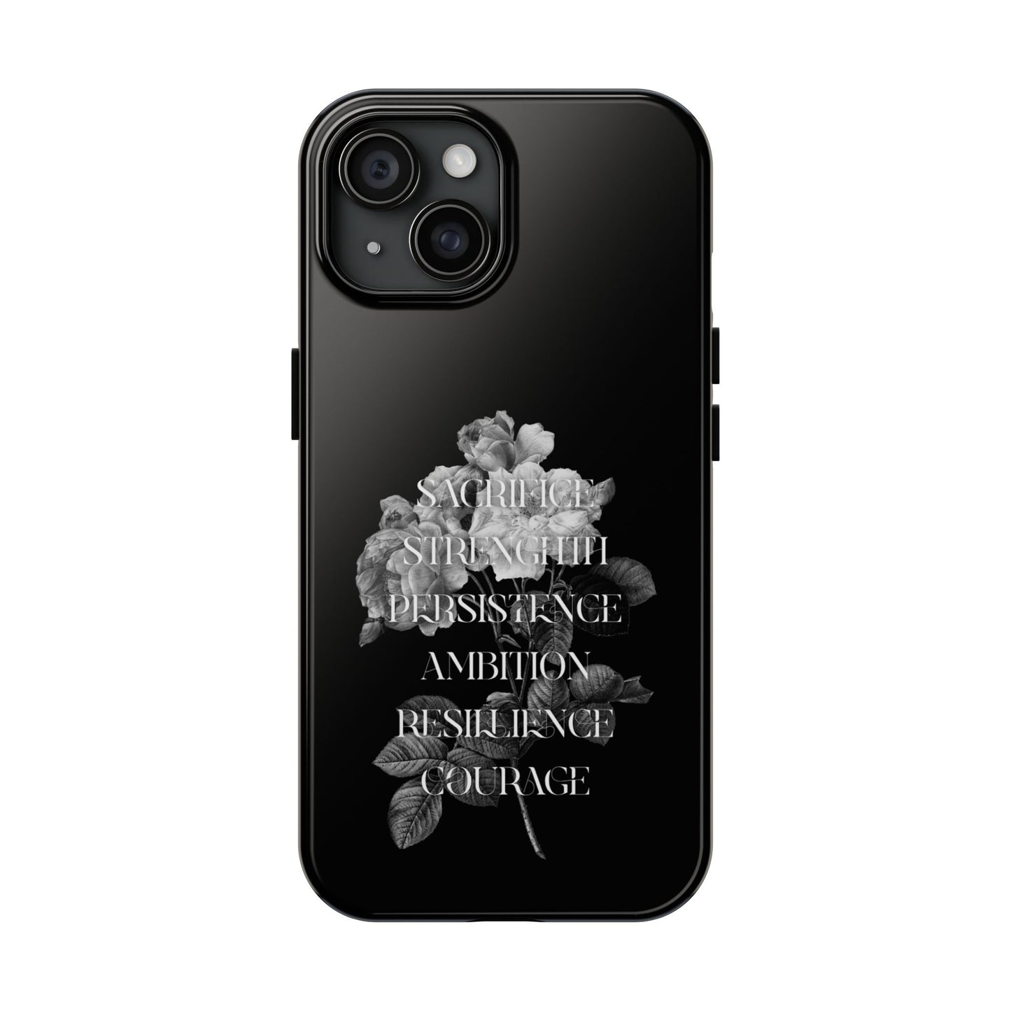 Sacrifice Strength Persistence Ambition Resilience Courage / Tough Phone Cases