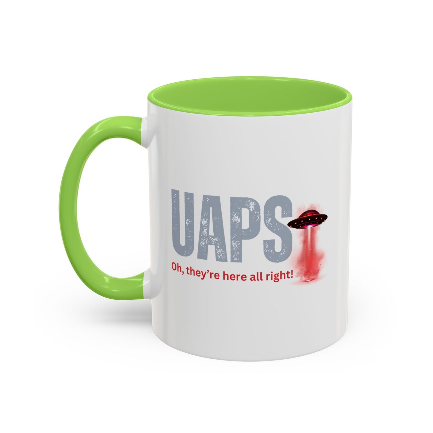 UAPS / Oh they're here all right! / Colorful Mugs (11oz, 15oz)