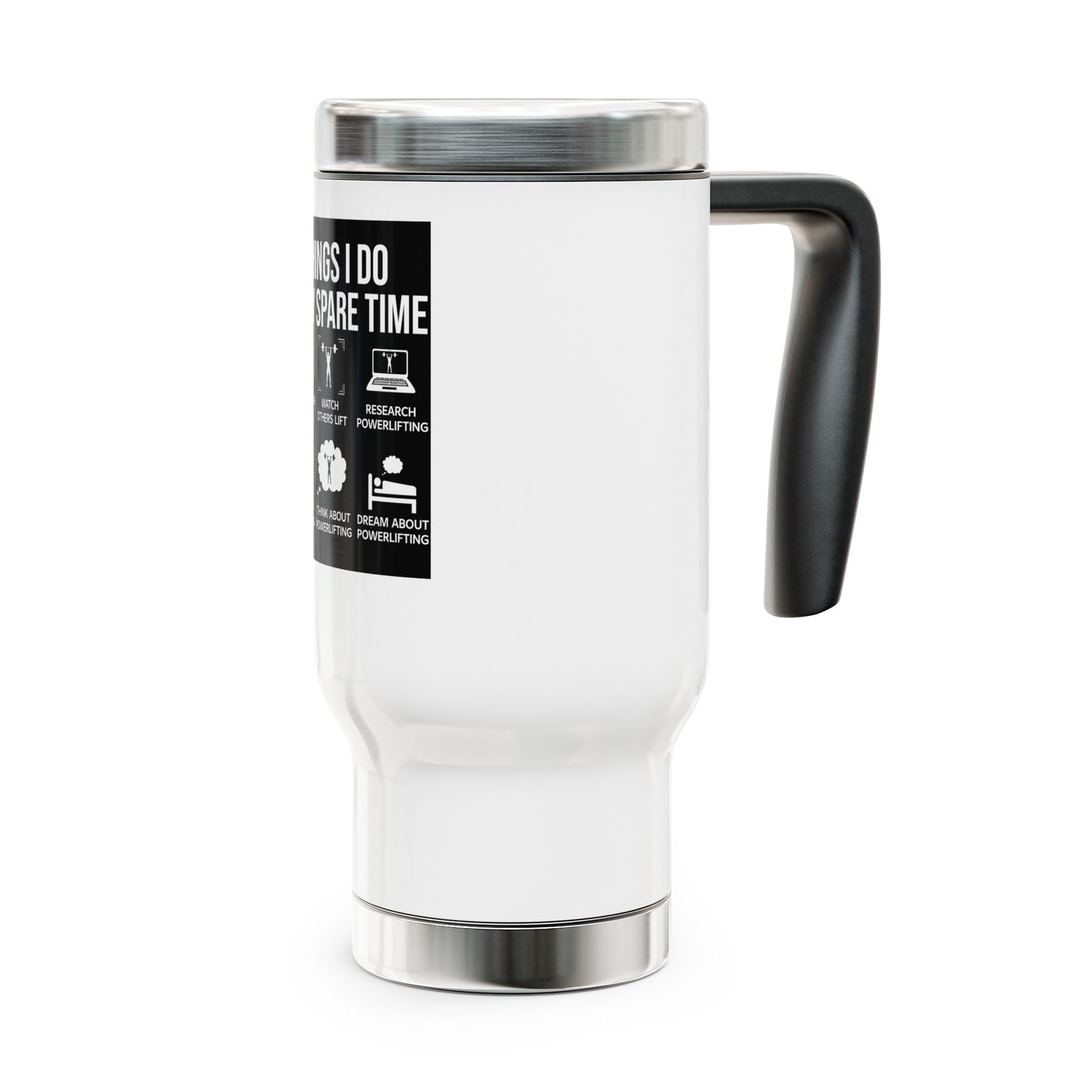 Things I do in my spare time / Stainless Steel Travel Mug with Handle, 14oz
