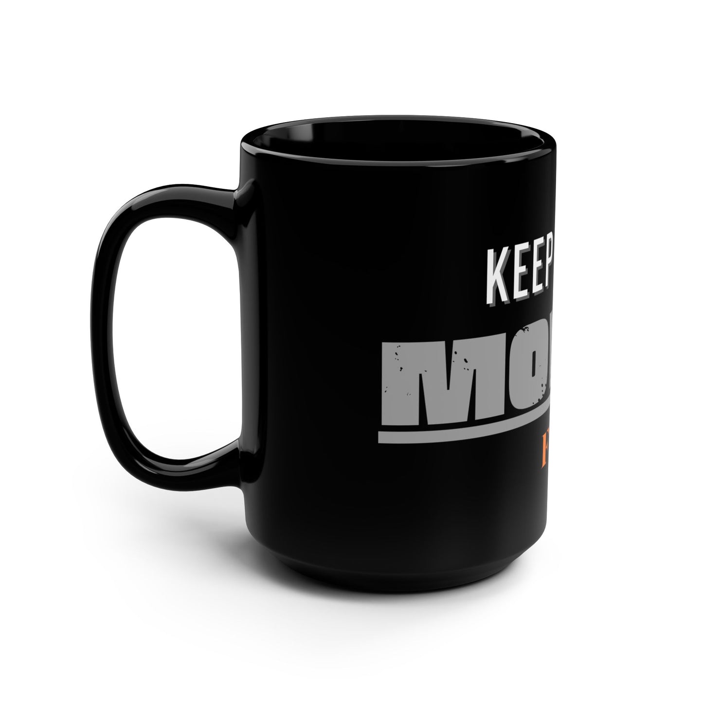 Keep Moving Forward / Black Mug, 15oz