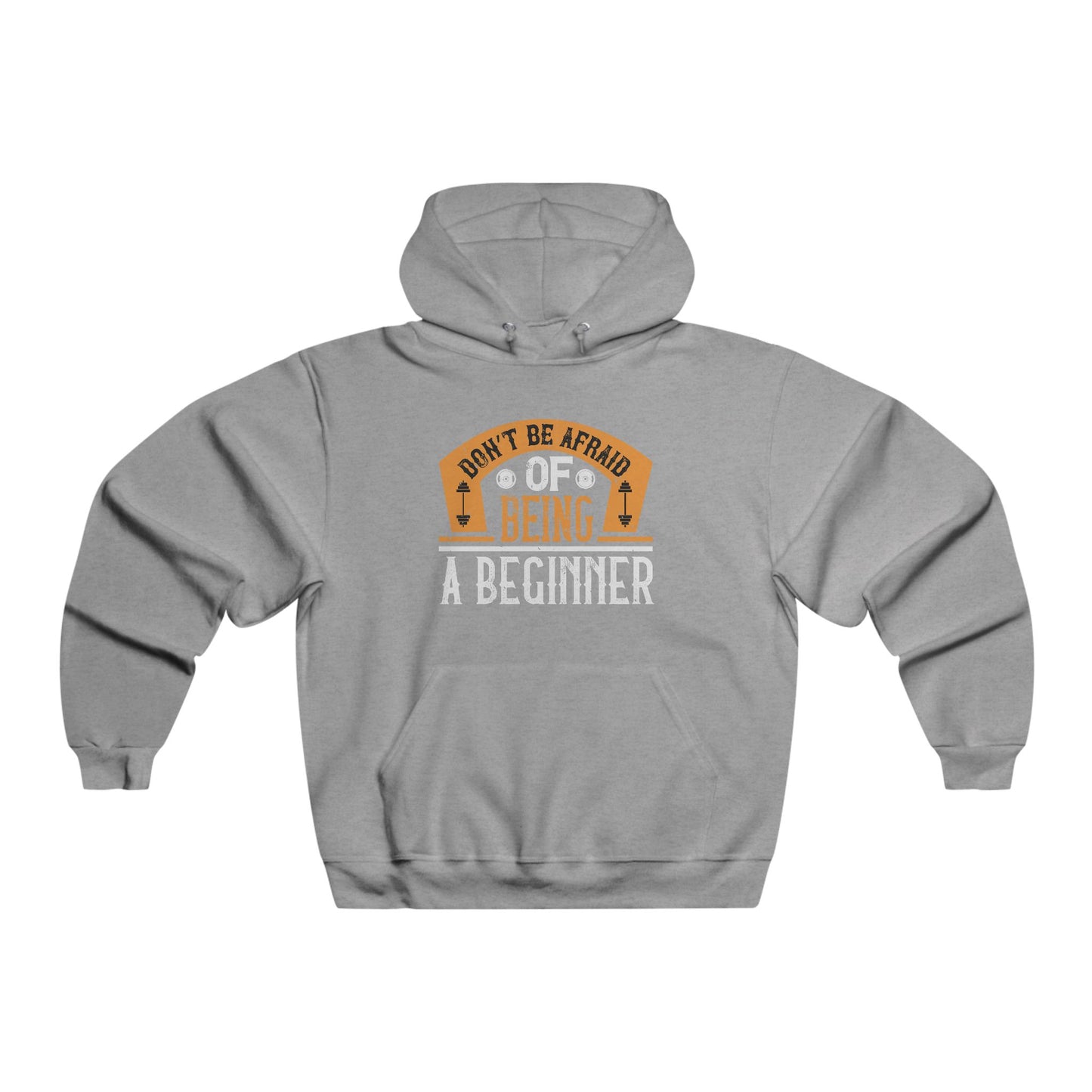 Don't be afraid of being a beginner / Men's NUBLEND® Hooded Sweatshirt