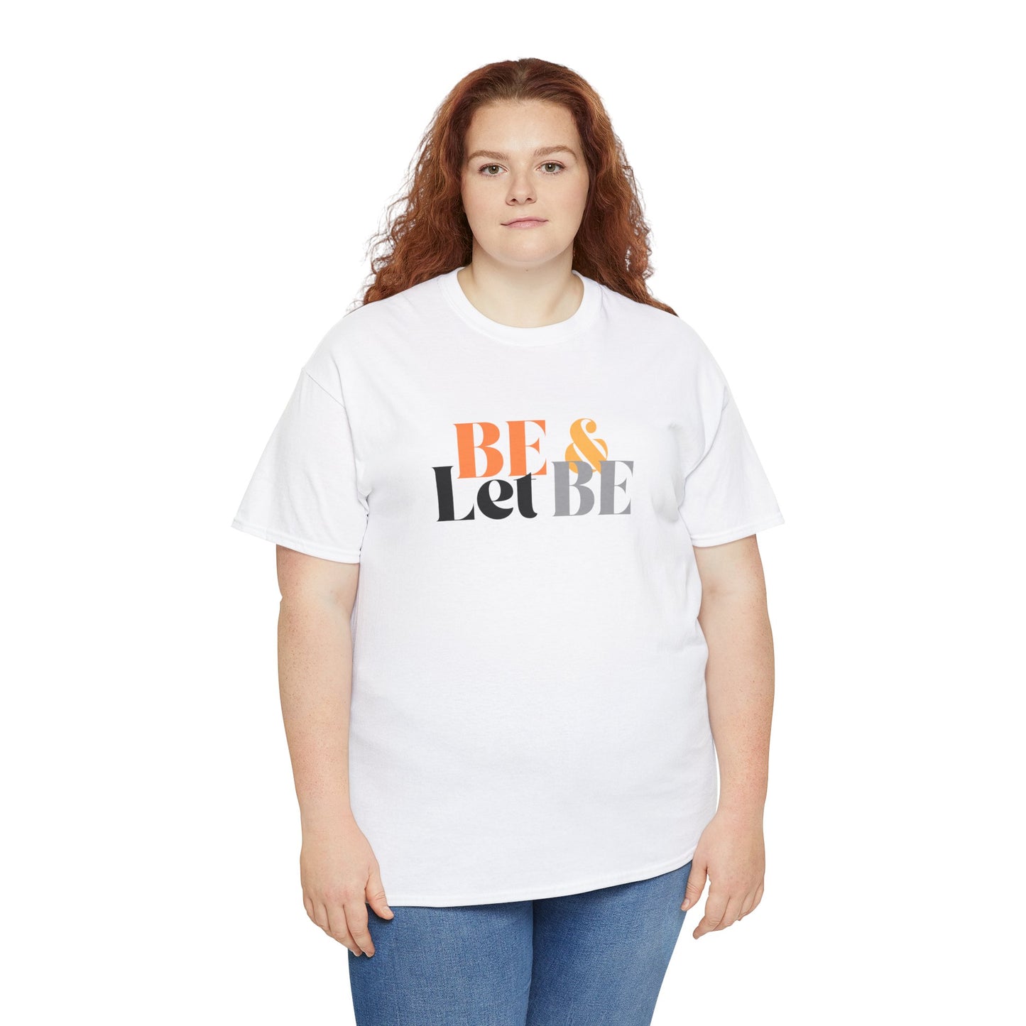 Be & Let Be Unisex Heavy Cotton Tee