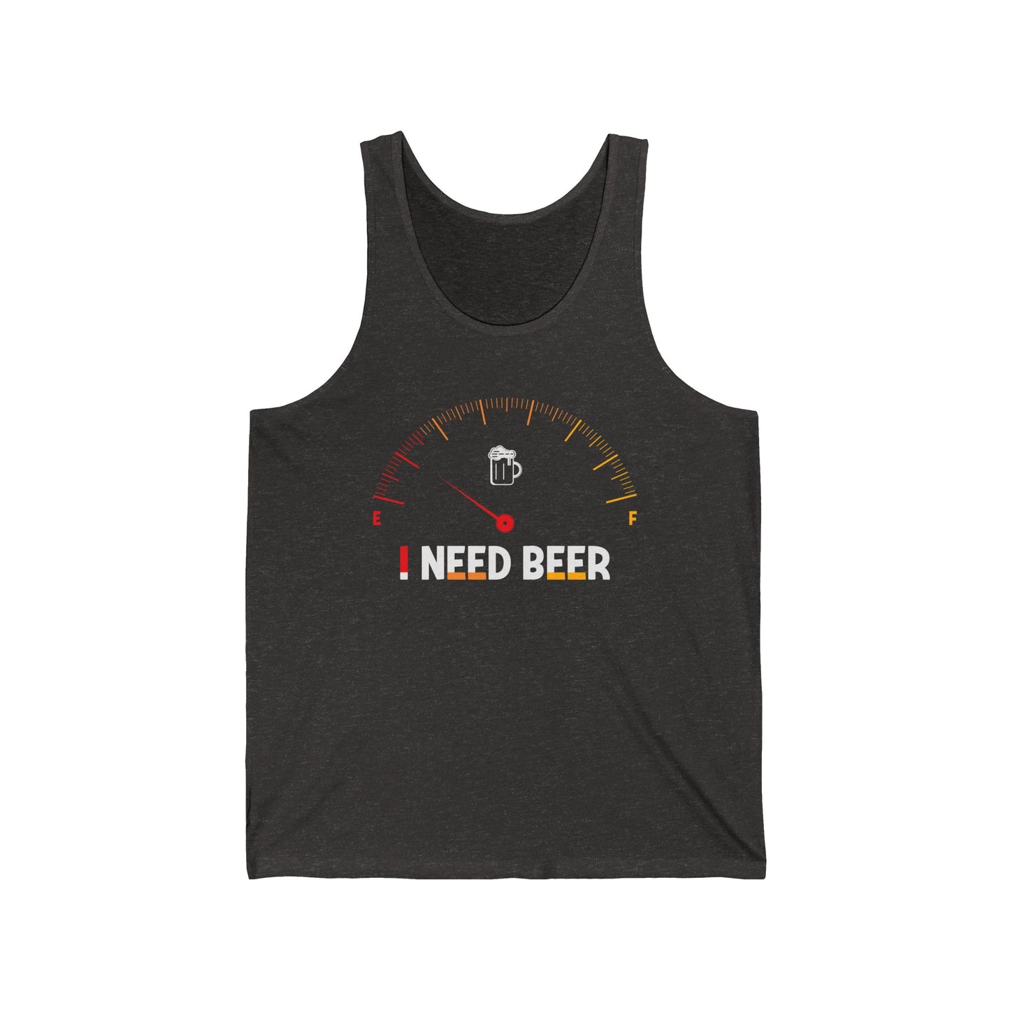 I need Beer / Unisex Jersey Tank