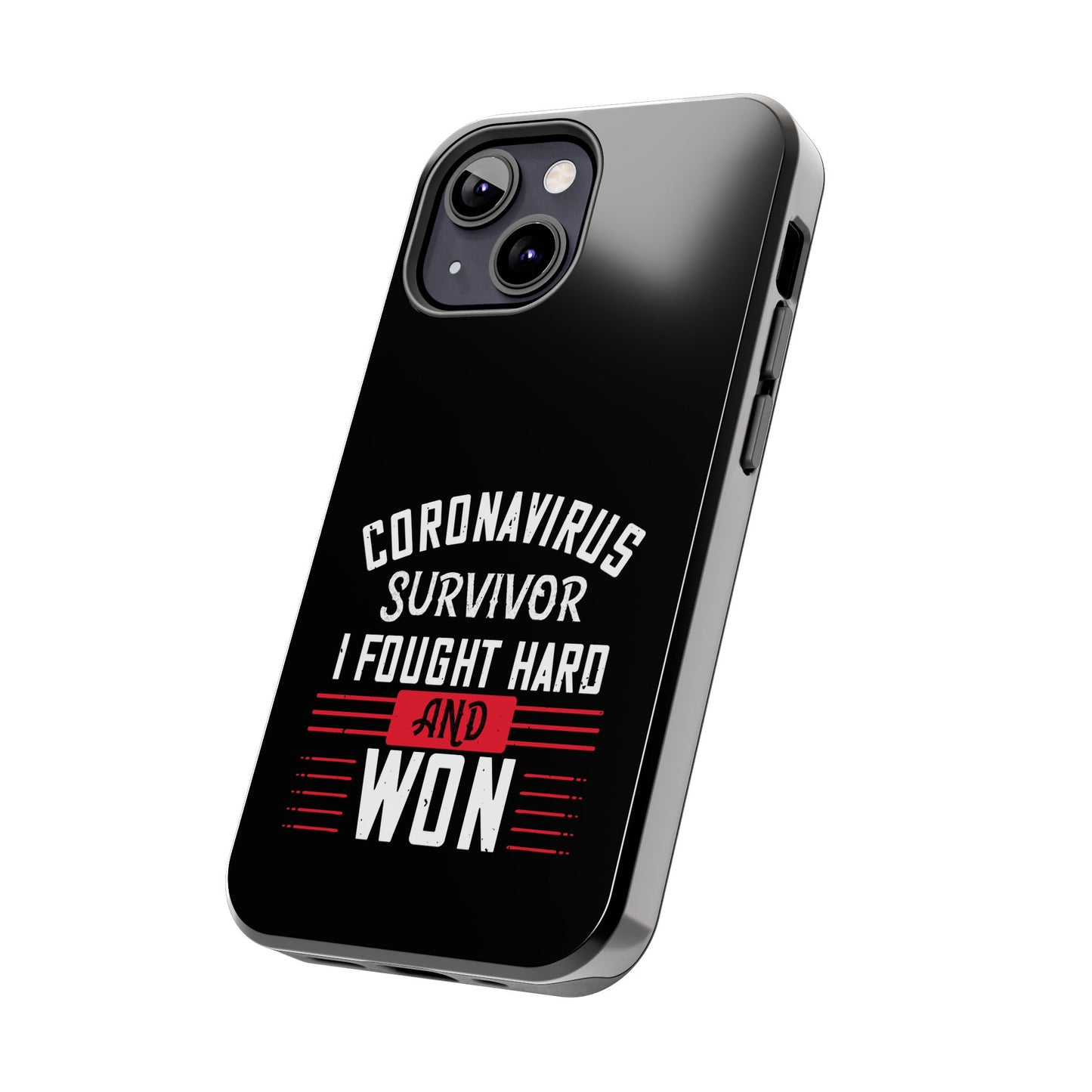 Corona virus survivor / Tough Phone Cases