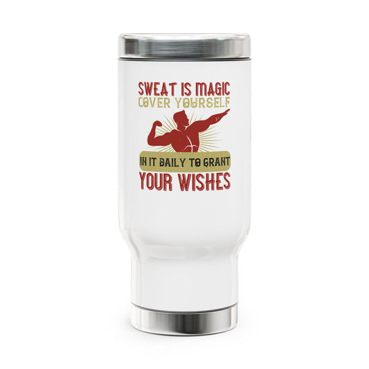 Sweat is magic... / Stainless Steel Travel Mug with Handle, 14oz