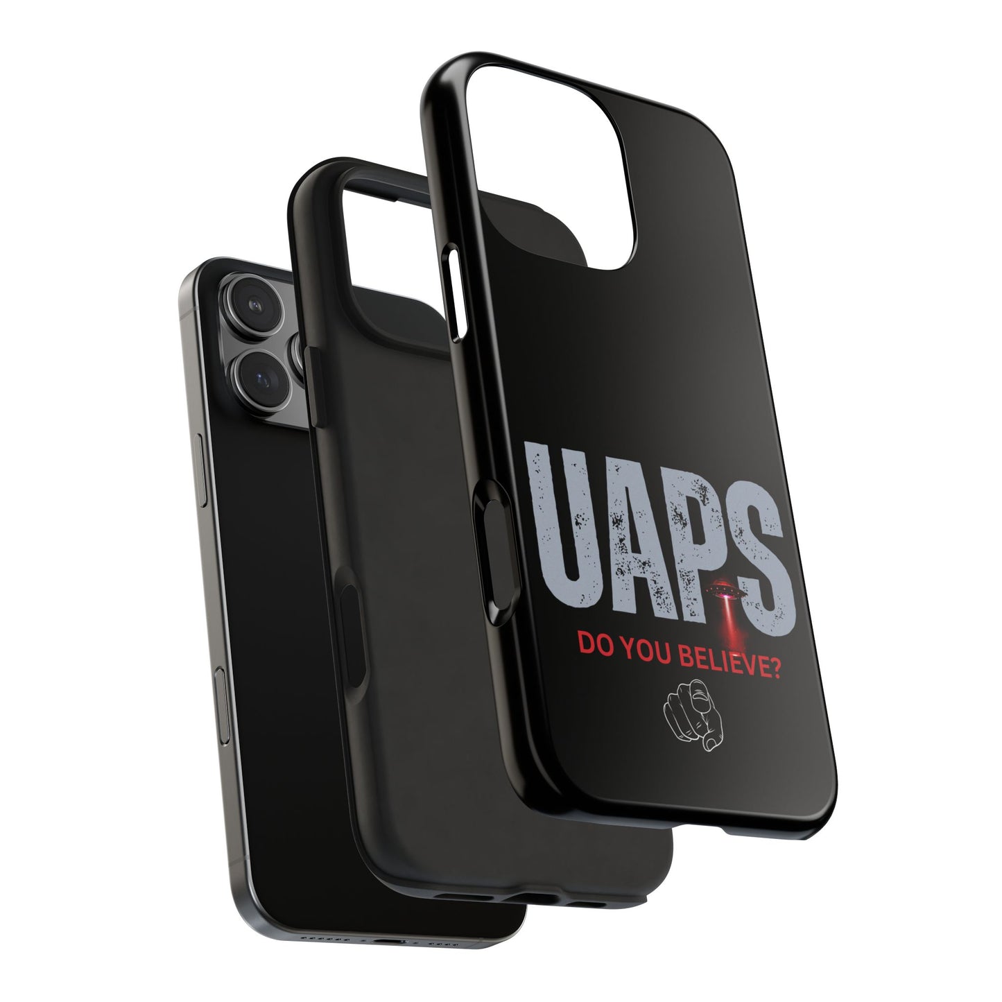 UAPS / Do YOU believe? / Tough Phone Cases