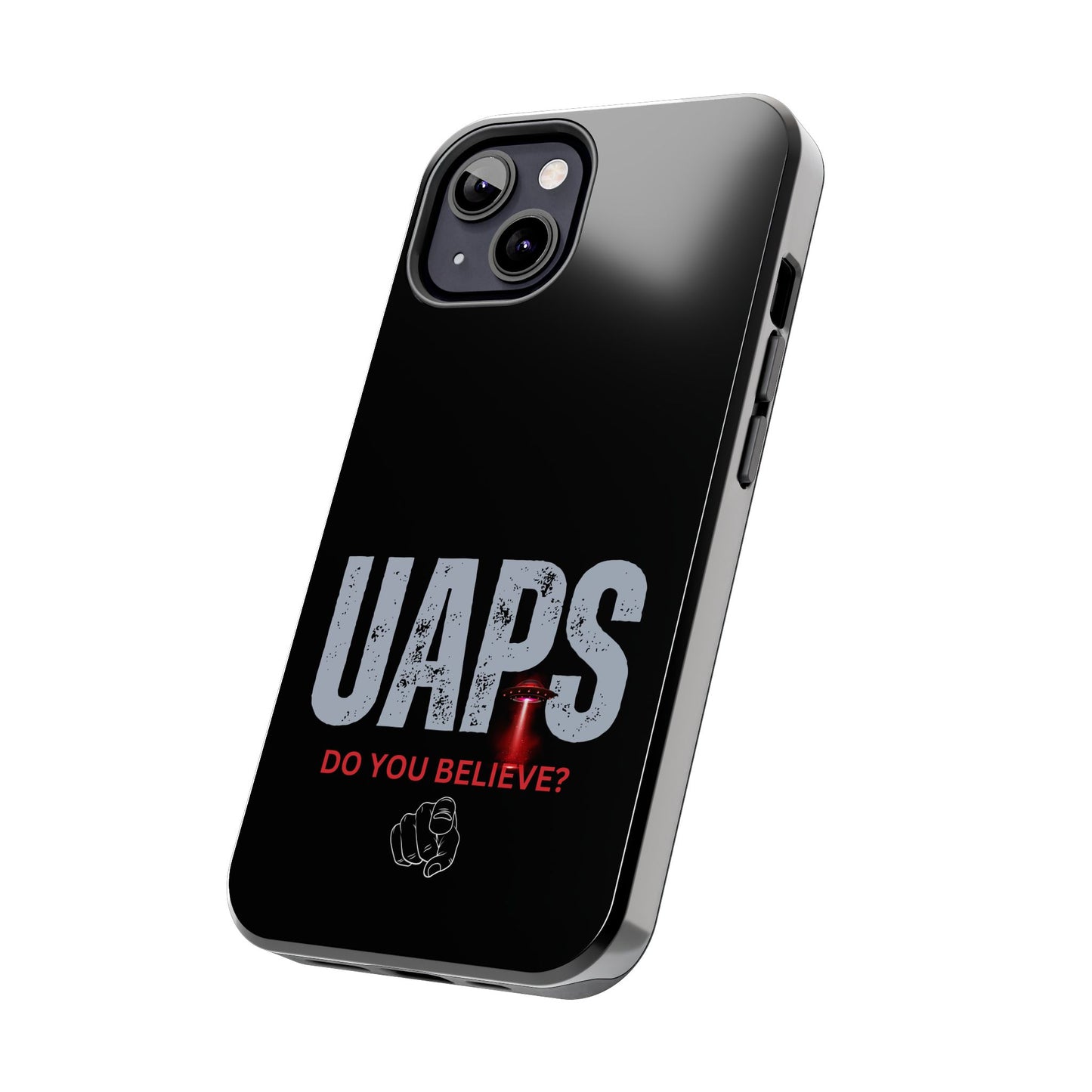 UAPS / Do YOU believe? / Tough Phone Cases