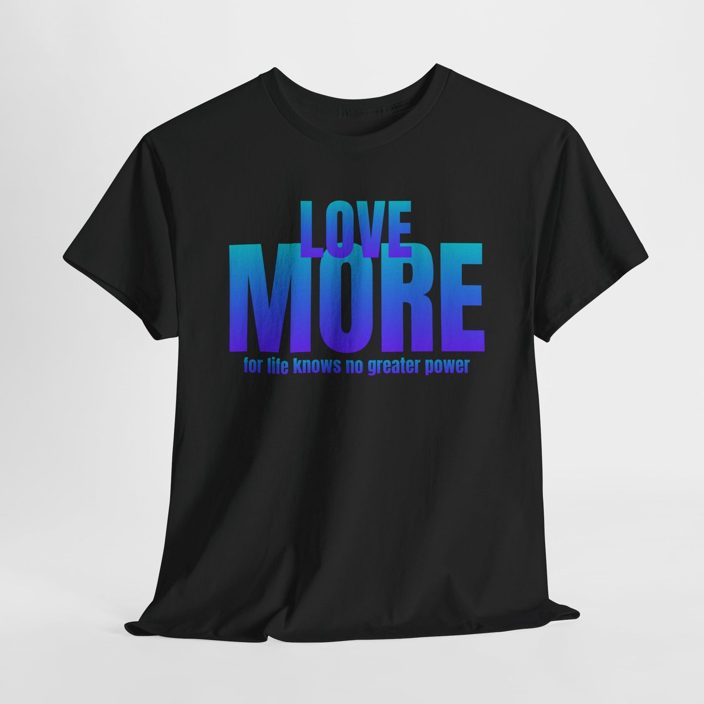 Love more quote Unisex Heavy Cotton Tee