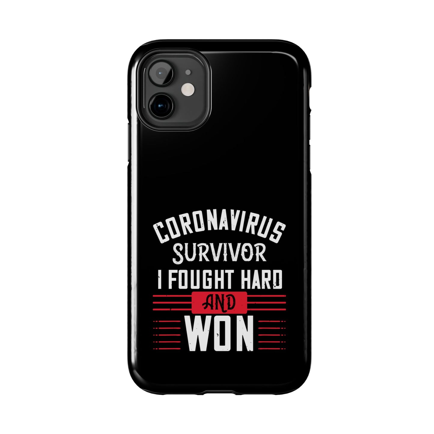 Corona virus survivor / Tough Phone Cases