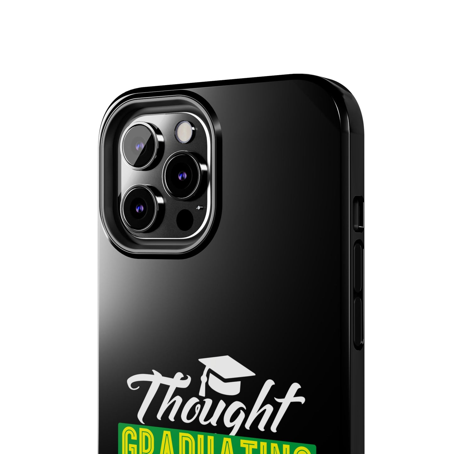 Thought graduation was tough / wait til you get a boss / Tough Phone Cases