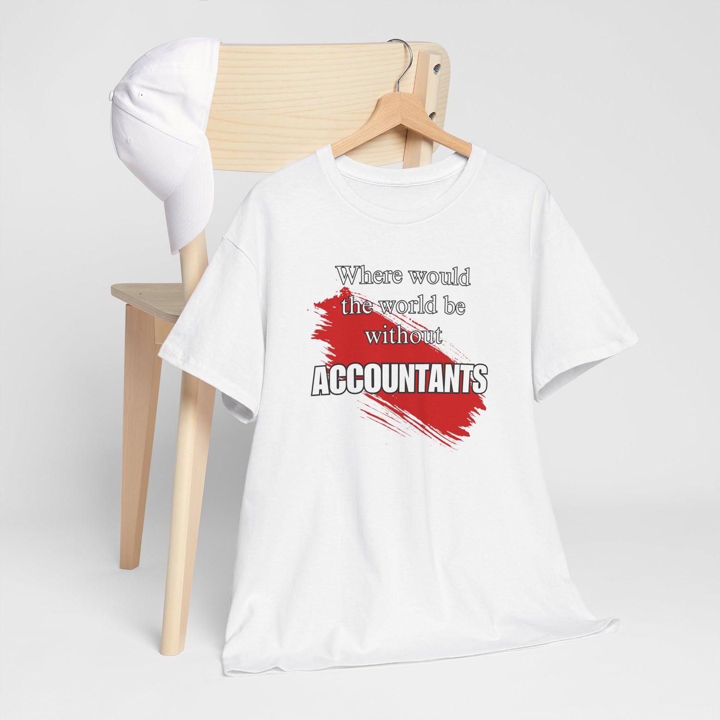 Where would the world be without Accountants Unisex Heavy Cotton Tee