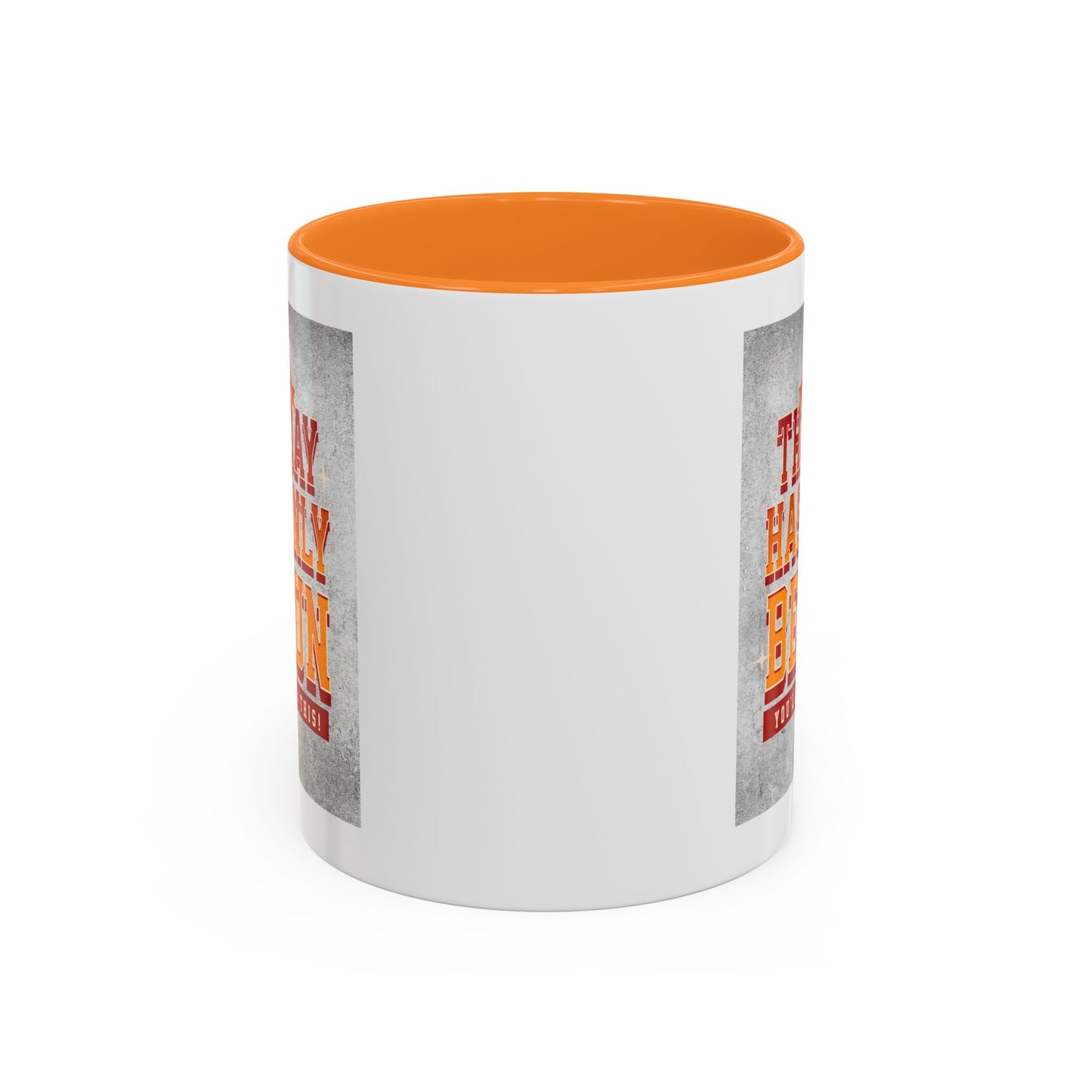 The day has only begun / Colorful Mugs (11oz, 15oz)