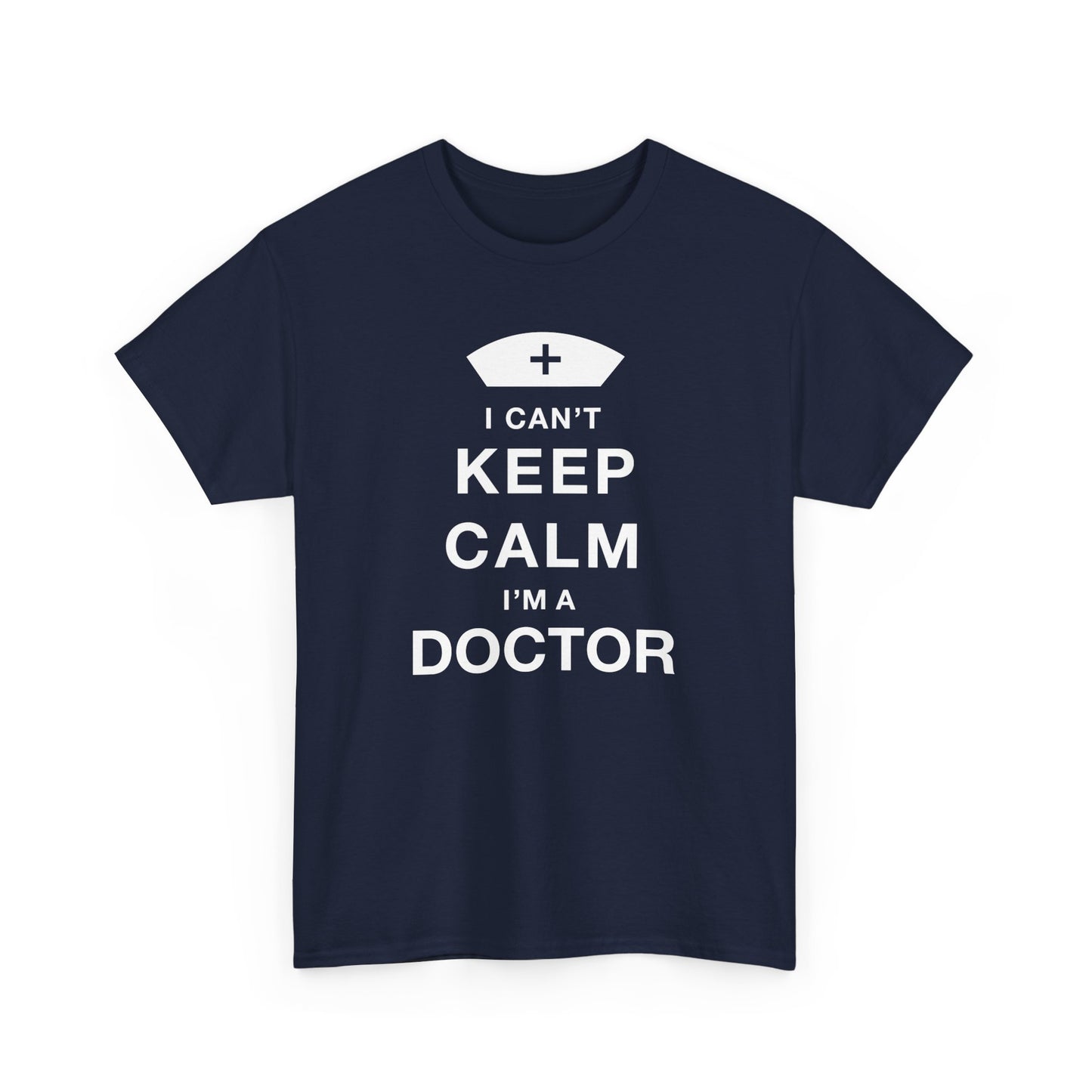 I can't keep calm I'm a doctor Unisex Heavy Cotton Tee