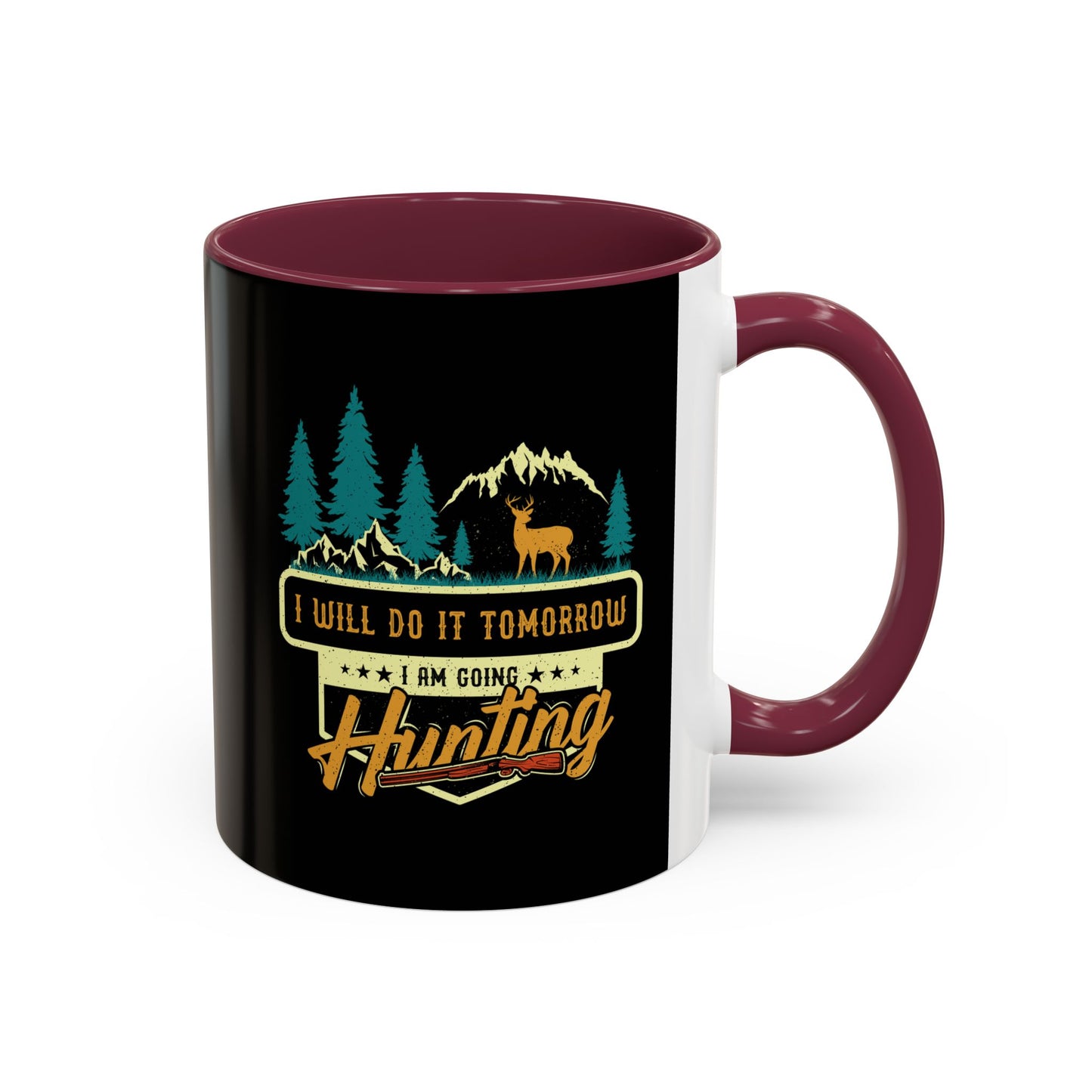 I will do it tomorrow, I'm going hunting / Colorful Mugs (11oz, 15oz)