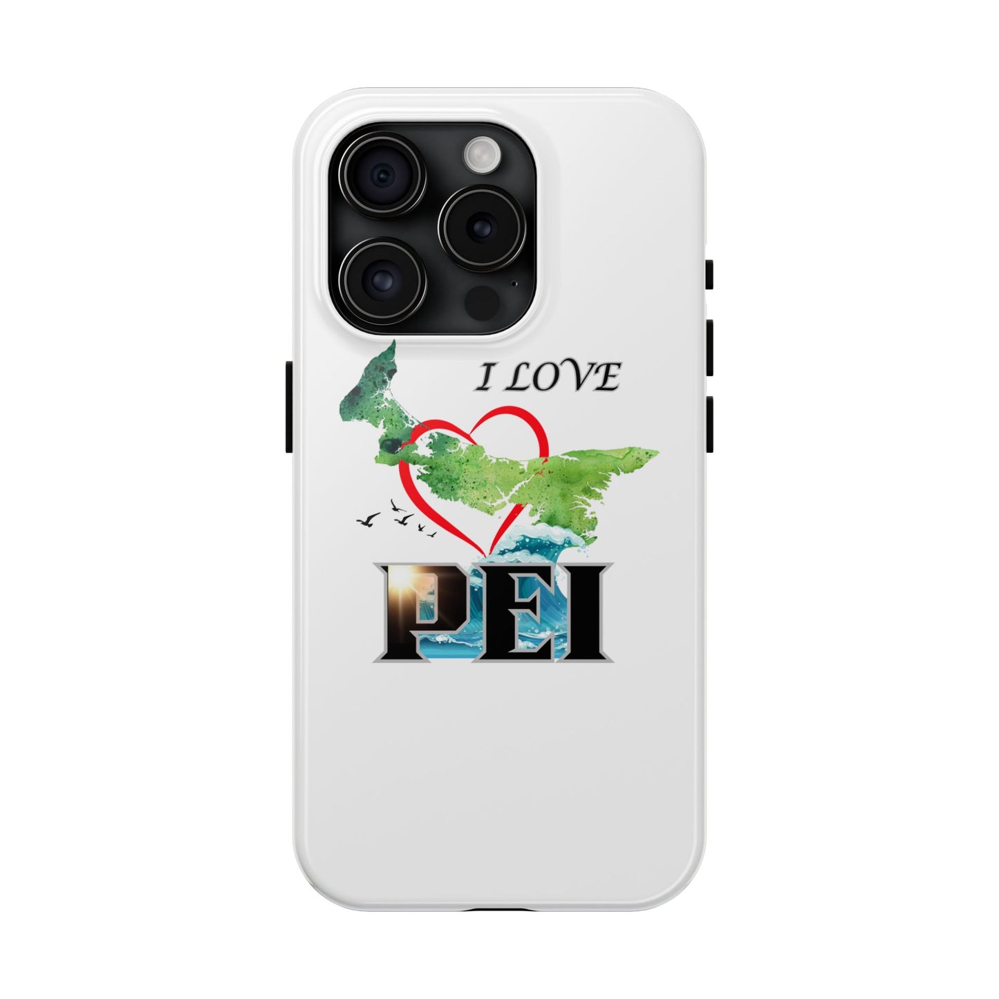 I Love PEI / Tough Phone Cases