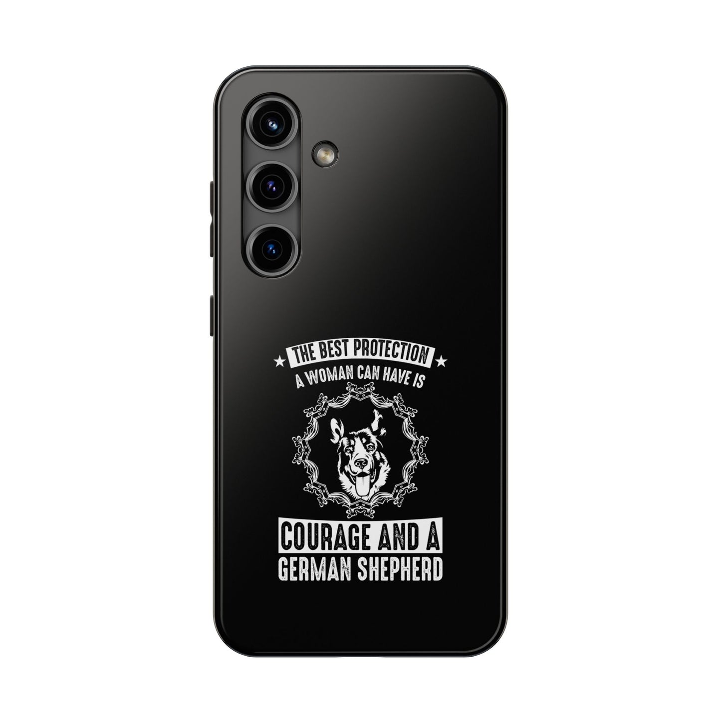 The best protection a woman can have is courage and a german shepard / Tough Phone Cases