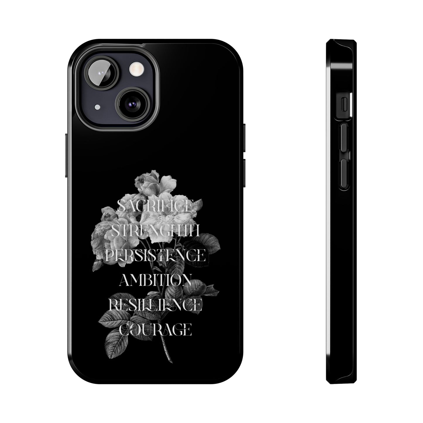 Sacrifice Strength Persistence Ambition Resilience Courage / Tough Phone Cases