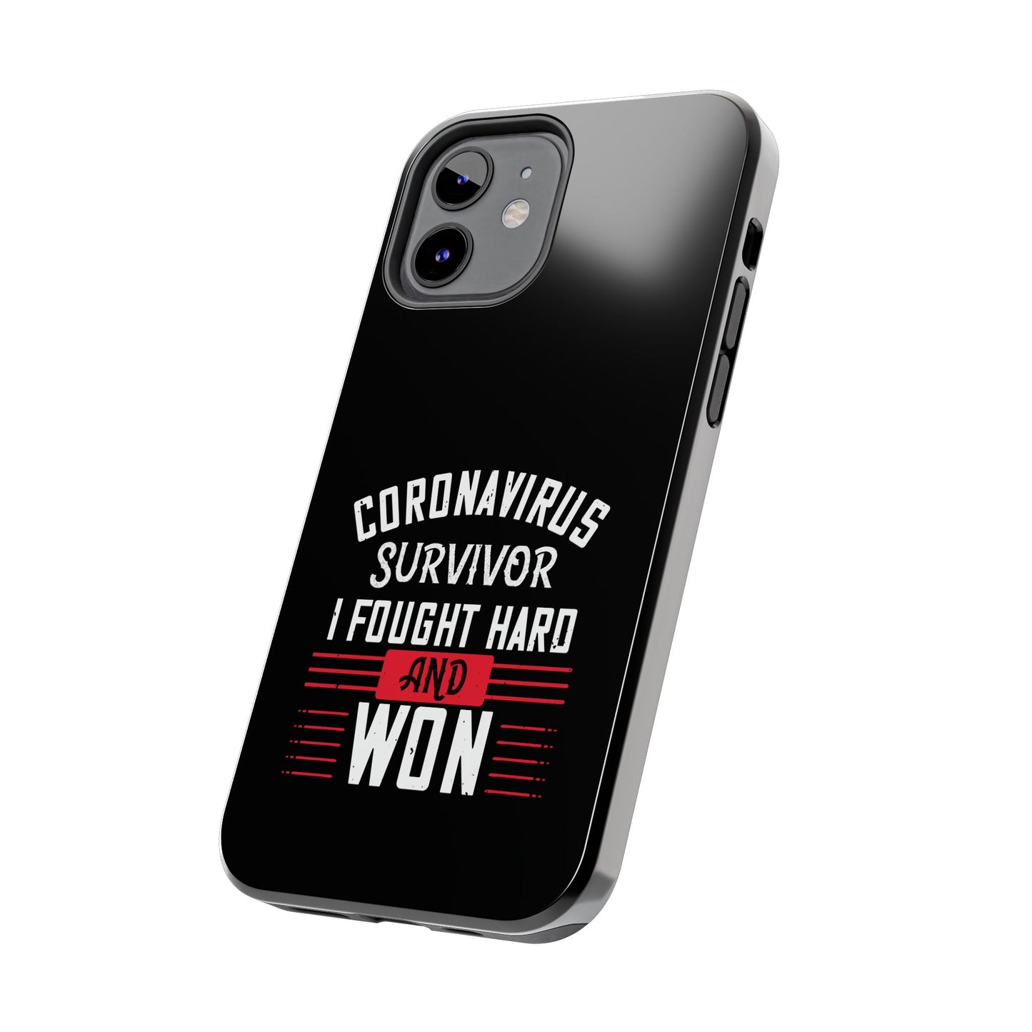 Corona virus survivor / Tough Phone Cases