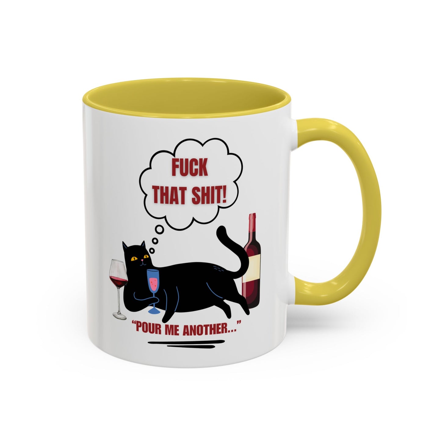 F That shit / Pour me another / Colorful Mugs (11oz, 15oz)