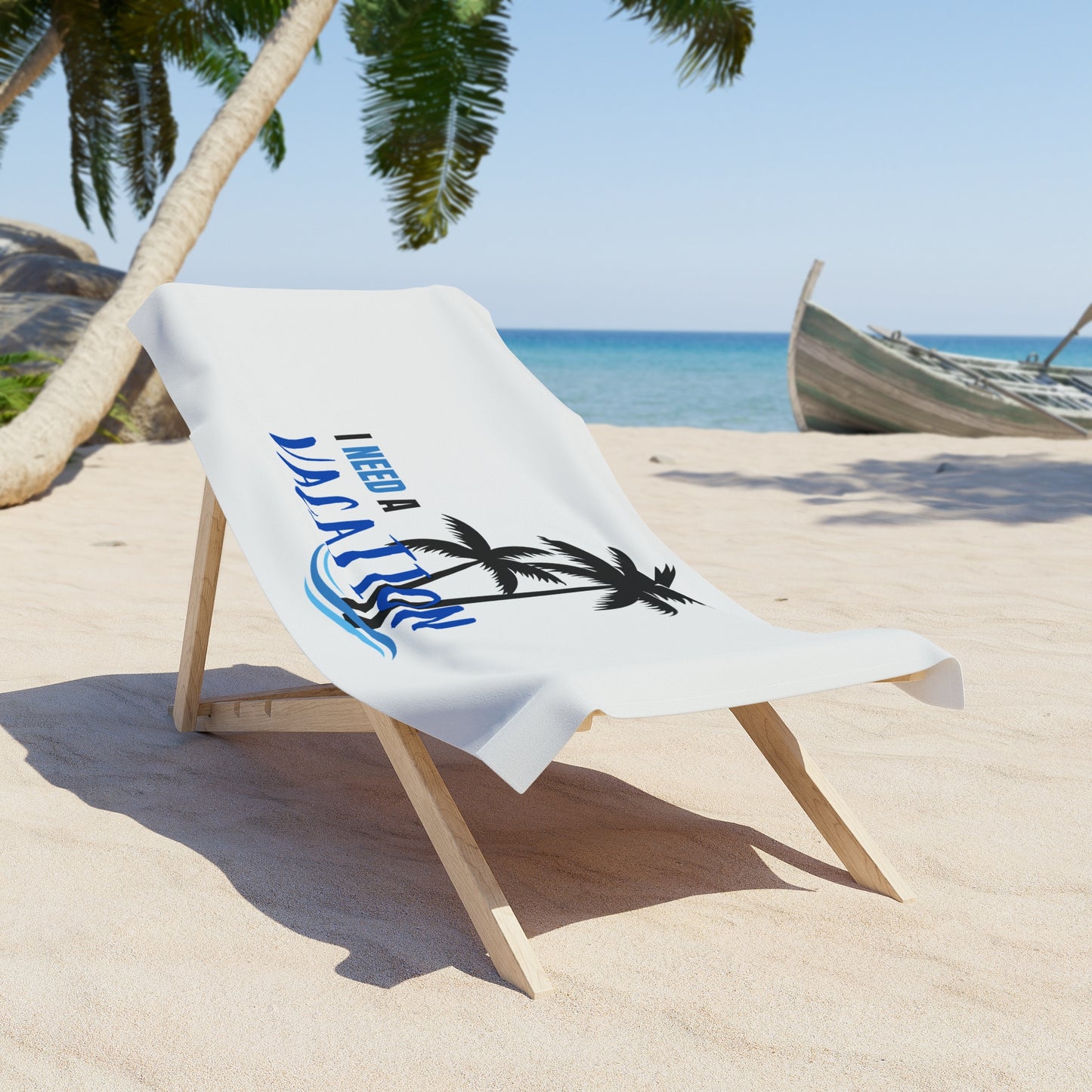 I Need a Vacation / Beach Towel