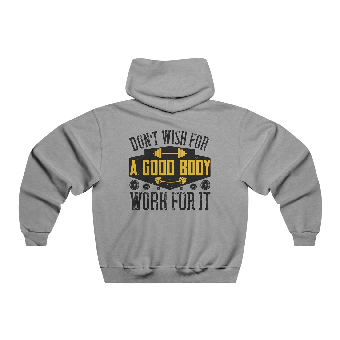 Don't wish for a good body, Work for it / Men's NUBLEND® Hooded Sweatshirt