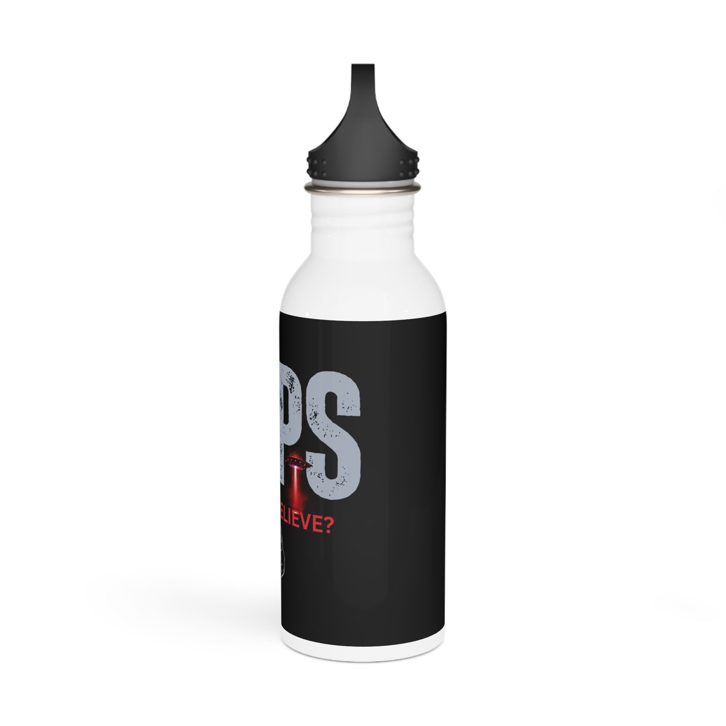 UAPS / Do YOU believe? / Stainless Steel Water Bottle