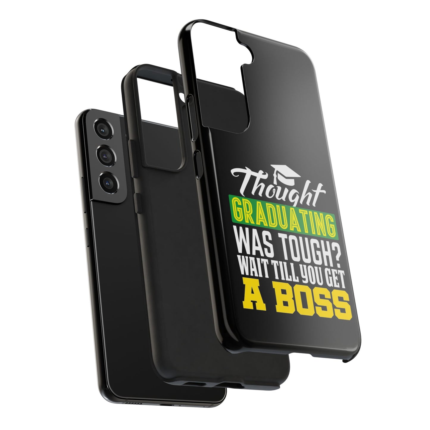 Thought graduation was tough / wait til you get a boss / Tough Phone Cases