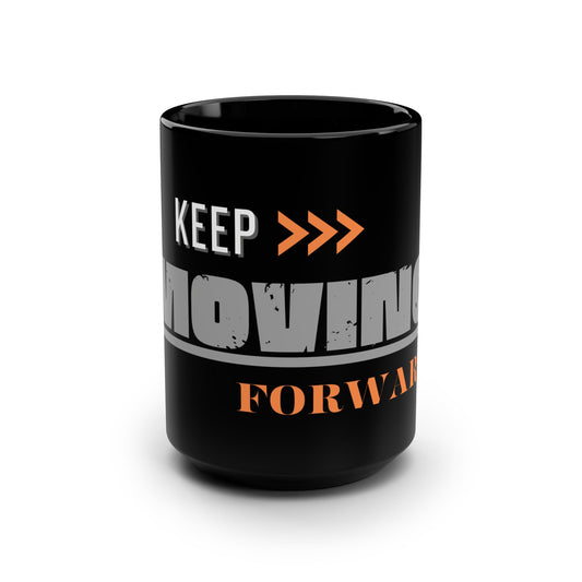 Keep Moving Forward / Black Mug, 15oz