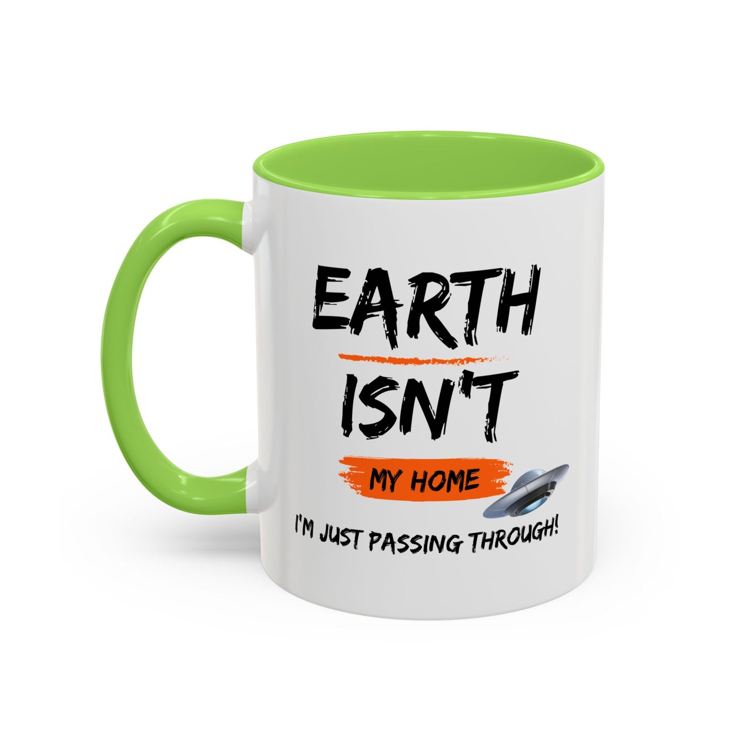 Earth isn't my home / I'm just passing through / Colorful Mugs (11oz, 15oz)