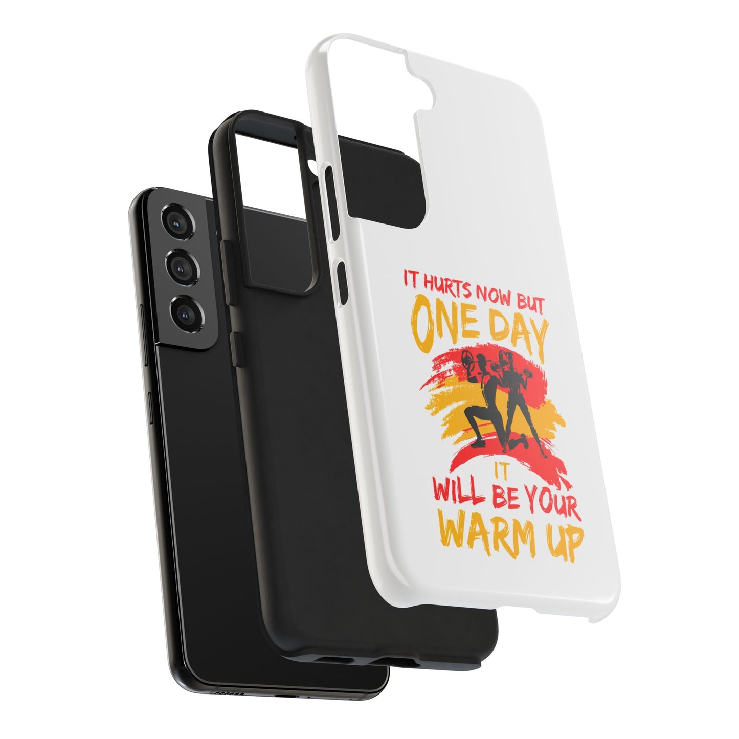 It hurts now but 1 day it will be your warm up / Tough Phone Cases